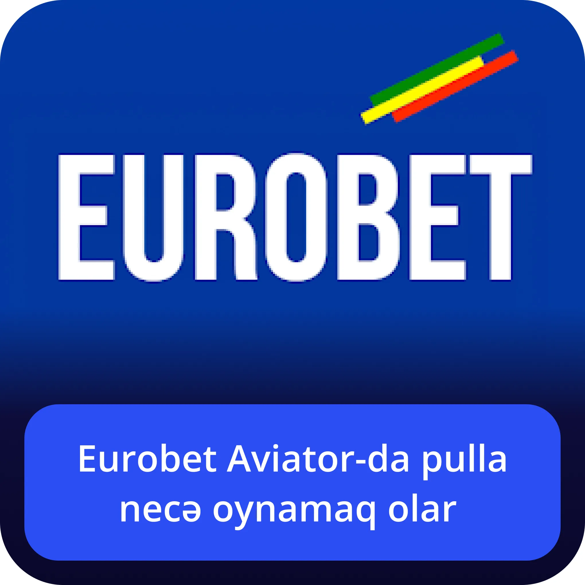 eurobet aviator pul üçün oynamaq